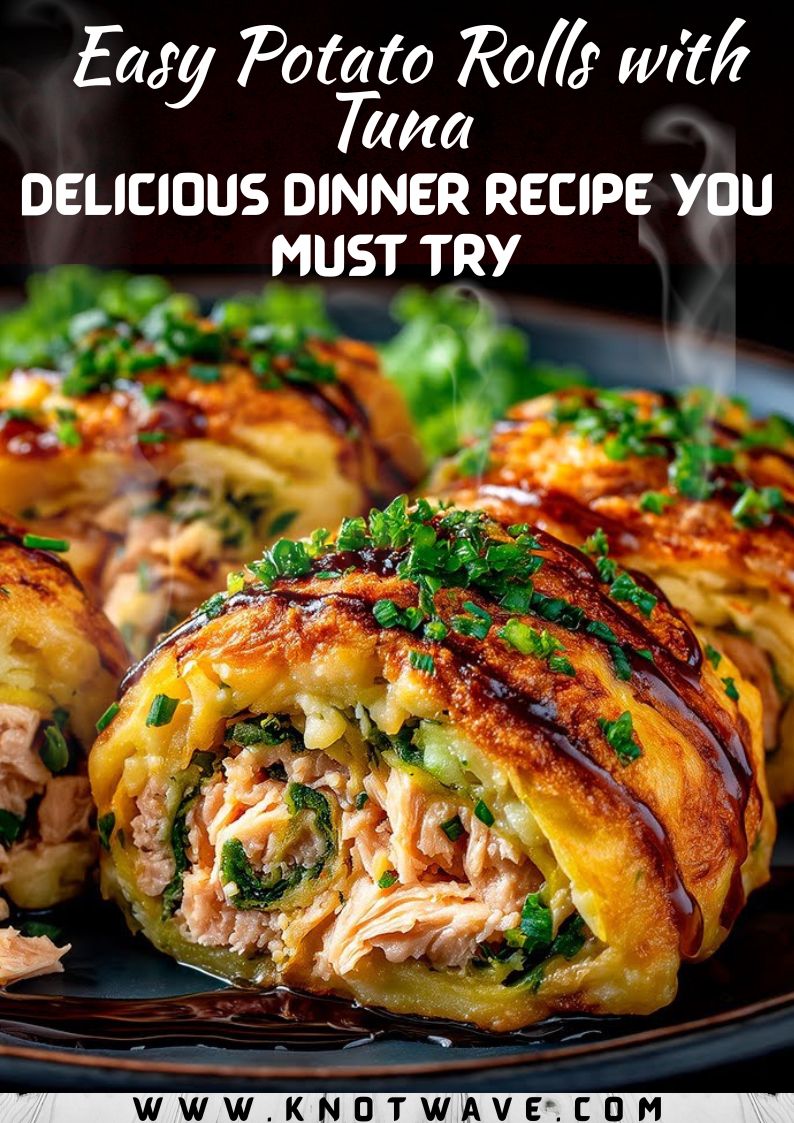 Easy Potato Rolls with Tuna Delicious Dinner Recipe You Must Try