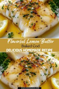 Flavorful Lemon Butter Baked Cod – Easy & Delicious Homemade Recipe