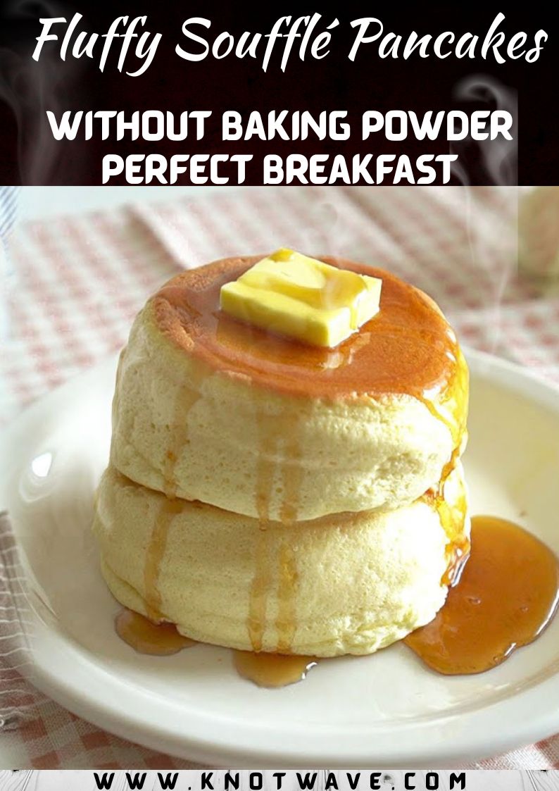 Handmade Fluffy Soufflé Pancakes Without Baking Powder Perfect Breakfast