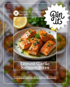 Lemon Garlic Salmon Bites A Quick & Flavorful 20-Minute Recipe