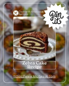 The Ultimate Zebra Cake Recipe Moist, Swirled & Absolutely Yummy