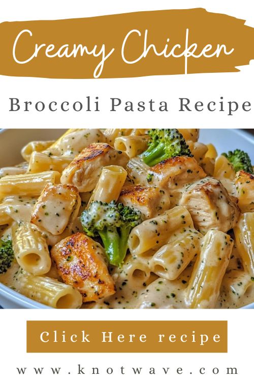 Easy Creamy Chicken & Broccoli Pasta Recipe – Quick Family Dinner Idea