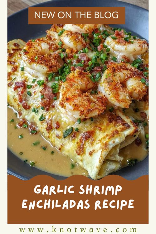 Garlic Shrimp Enchiladas Recipe Cheesy, Creamy & Easy to Make