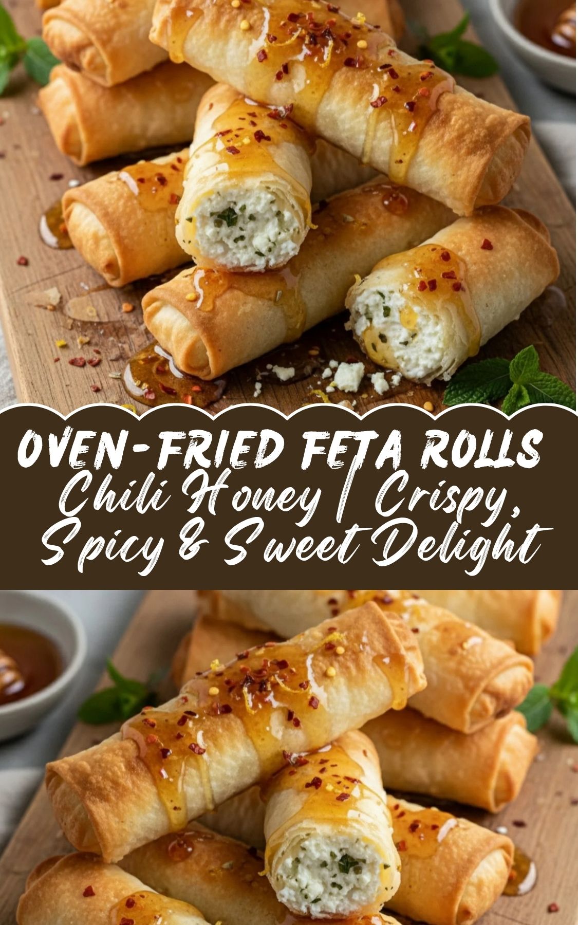Oven-Fried Feta Rolls with Chili Honey Crispy, Spicy & Sweet Delight