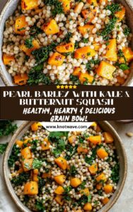Pearl Barley with Kale & Butternut Squash – Healthy, Hearty & Delicious Grain Bowl