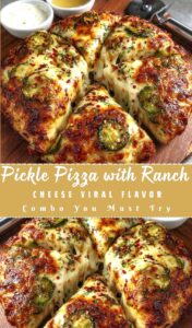 Best Pickle Pizza with Ranch and Cheese Viral Flavor Combo You Must Try