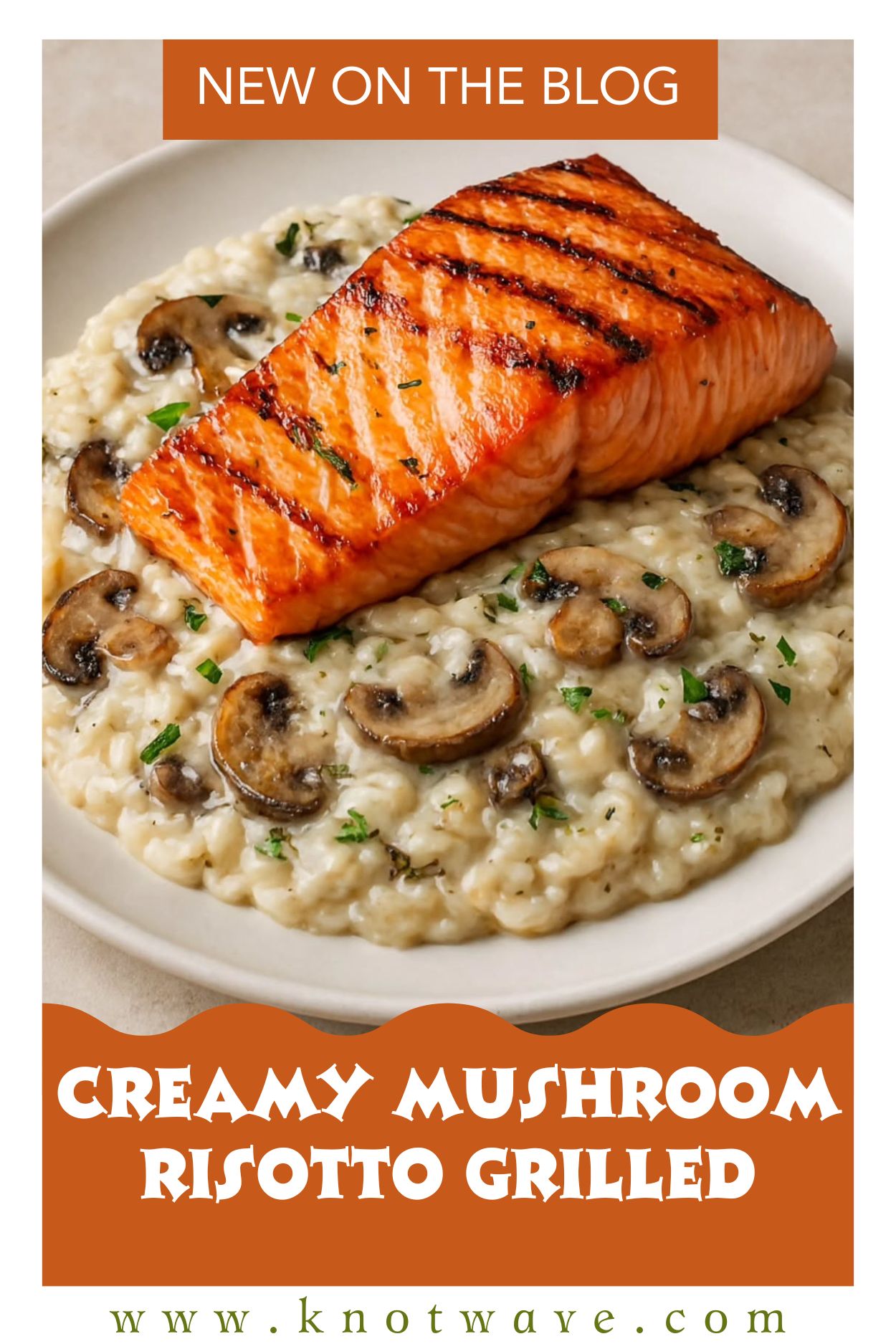 Creamy Mushroom Risotto Grilled Salmon Delicious Easy Recipe