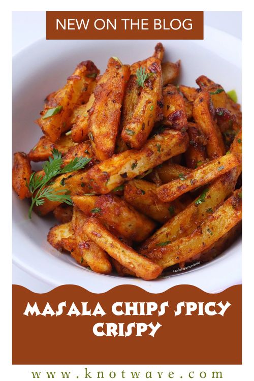 Masala Chips Recipe Spicy Crispy Snack